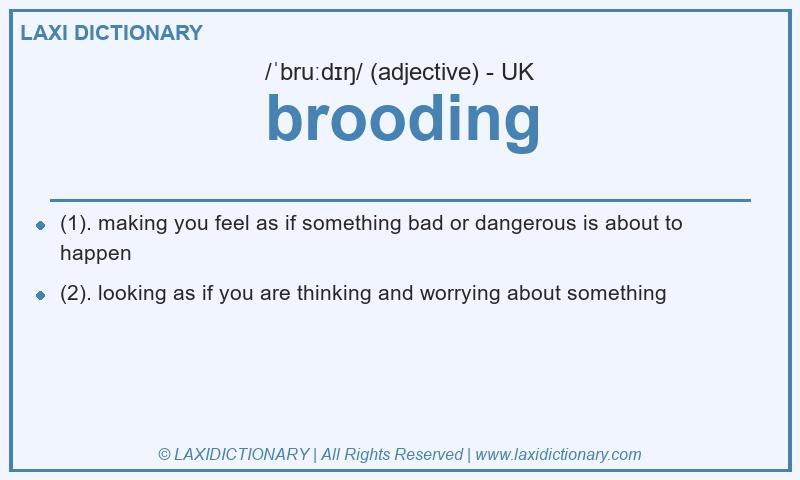 Definition brooding in British English
