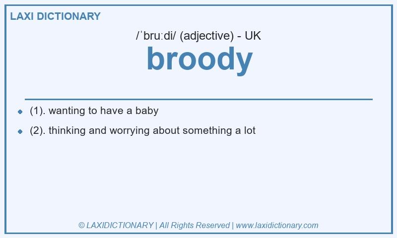 Definition broody in British English