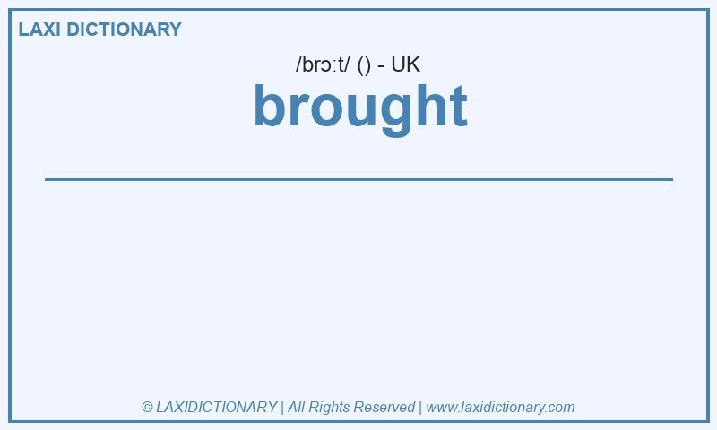 Definition brought in British English