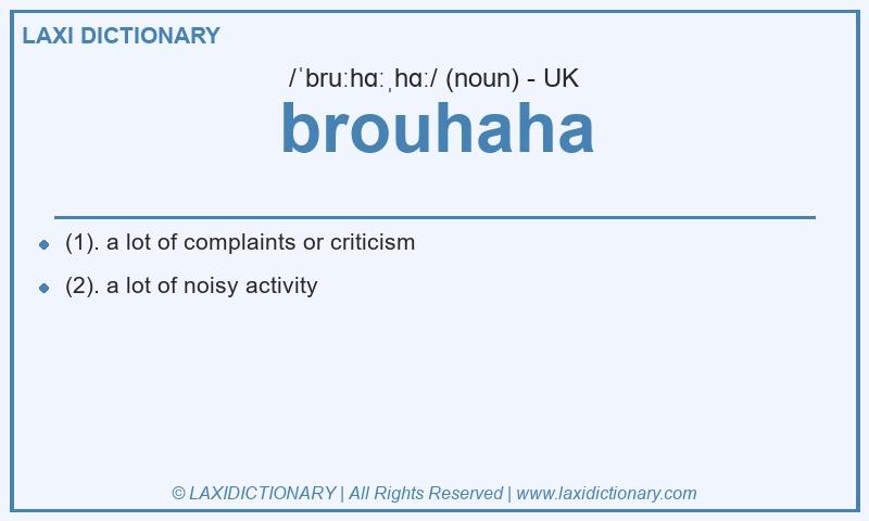 Definition brouhaha in British English