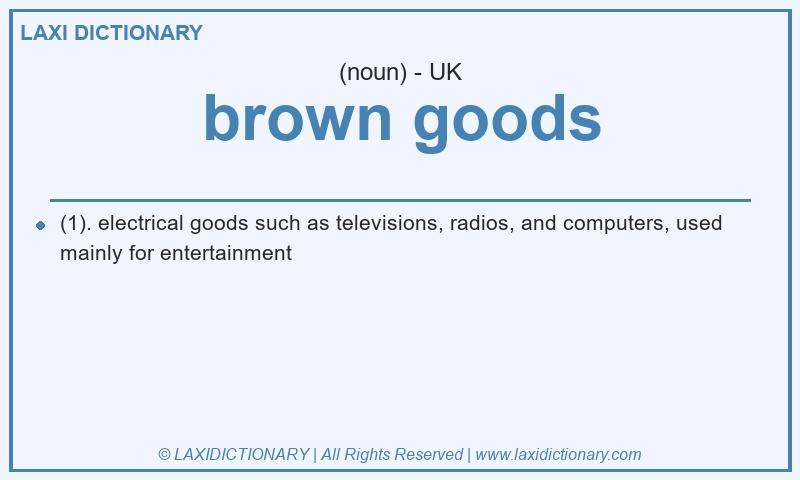 Definition brown goods in British English