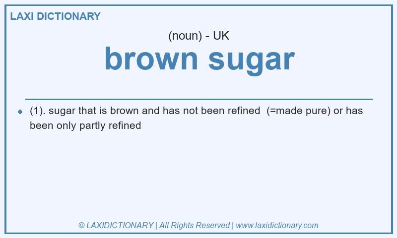 Definition brown sugar in British English