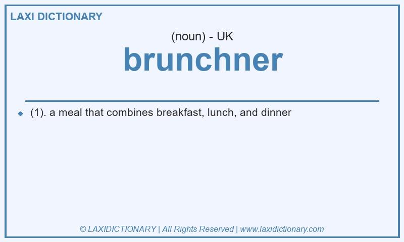 Definition brunchner in British English