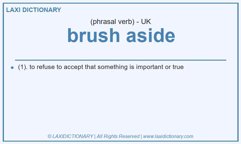 Definition brush aside in British English