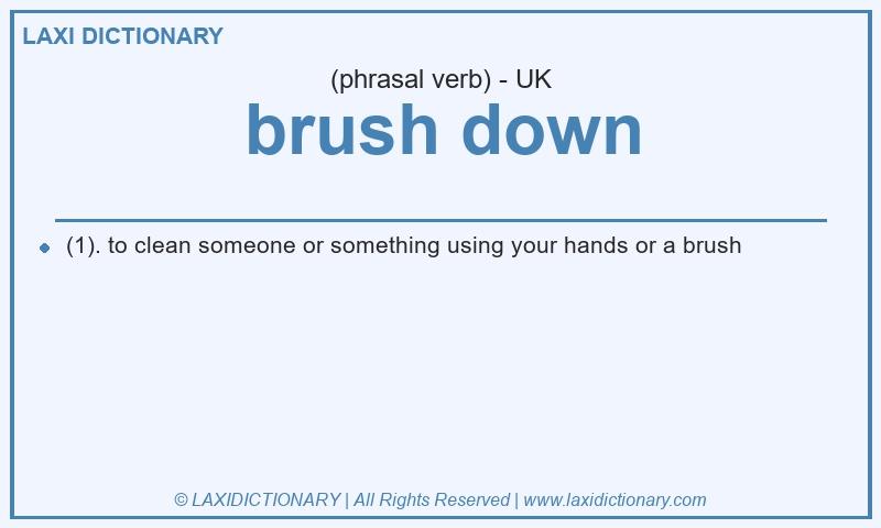 Definition brush down in British English