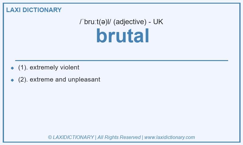 Definition brutal in British English