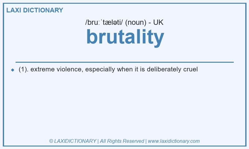 Definition brutality in British English