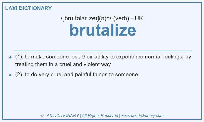 Definition brutalize in British English