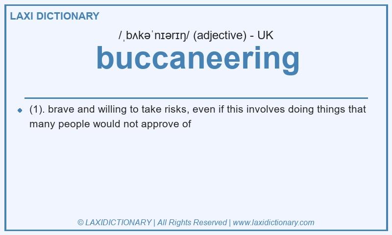 Definition buccaneering in British English