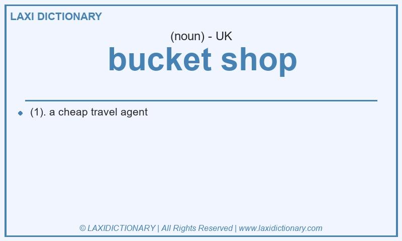 Definition bucket shop in British English