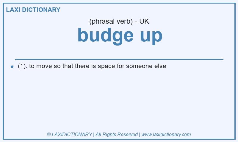 Definition budge up in British English