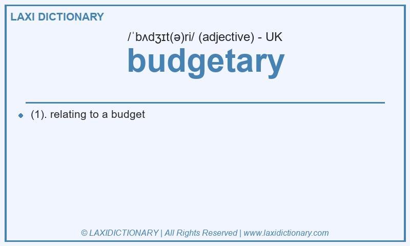 Definition budgetary in British English