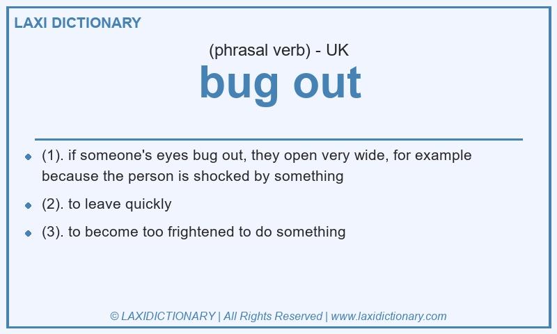 Definition bug out in British English
