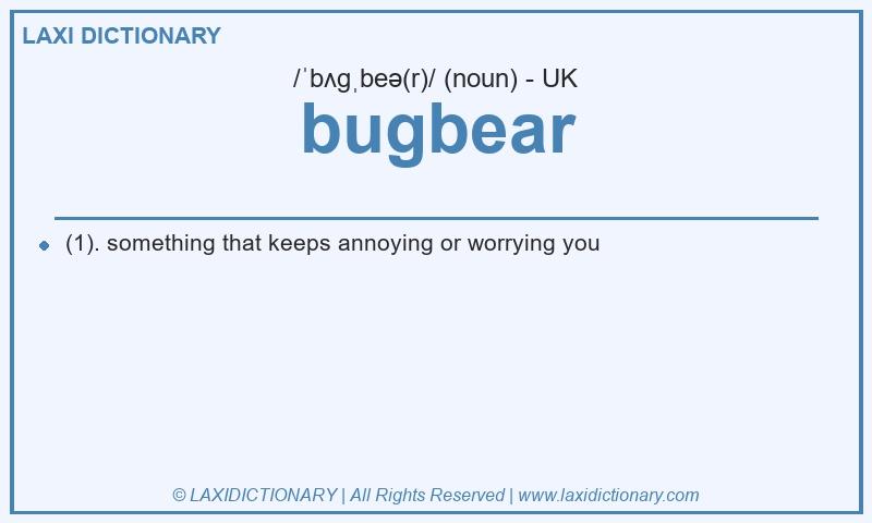 Definition bugbear in British English