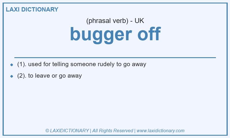 Definition bugger off in British English
