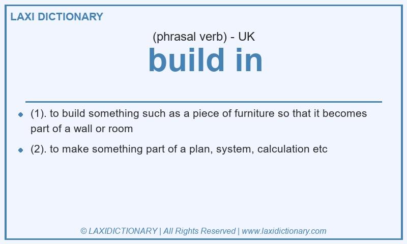 Definition build in in British English