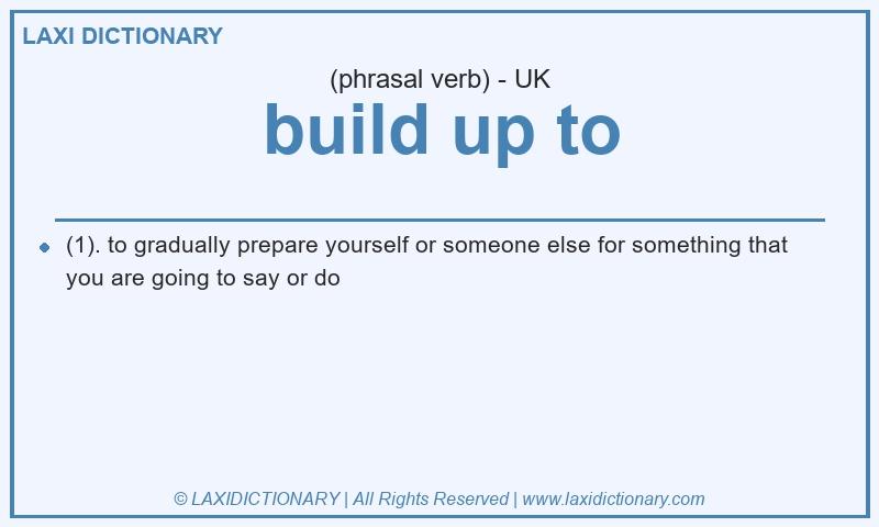 Definition build up to in British English