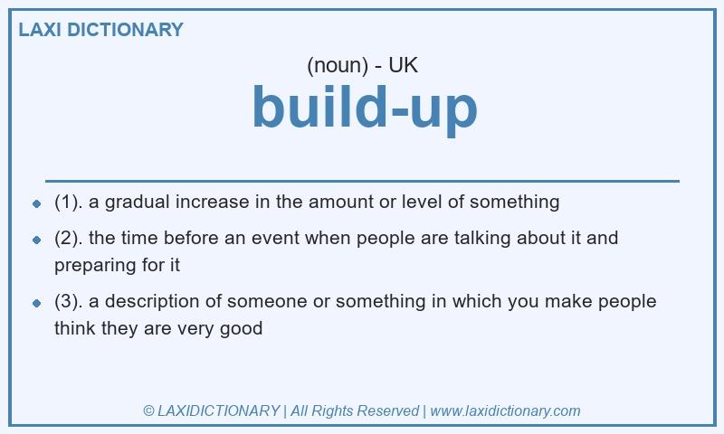 Definition build-up in British English