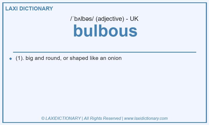 Definition bulbous in British English