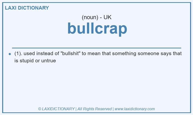 Definition bullcrap in British English