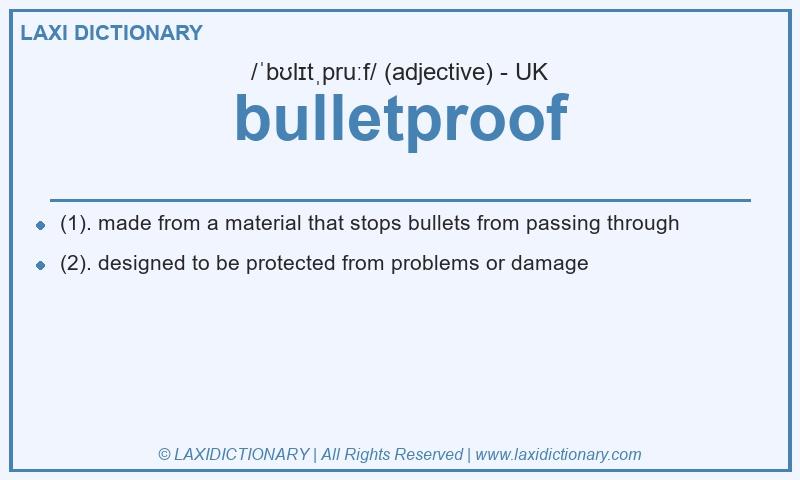 Definition bulletproof in British English