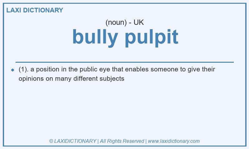 Definition bully pulpit in British English