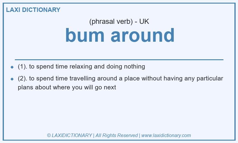 Definition bum around in British English