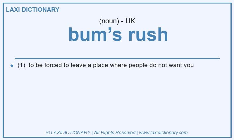 Definition bum’s rush in British English
