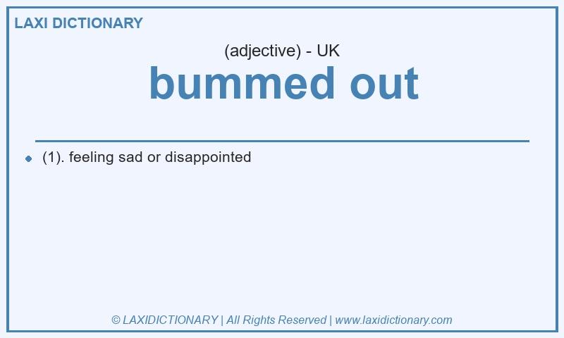 Definition bummed out in British English