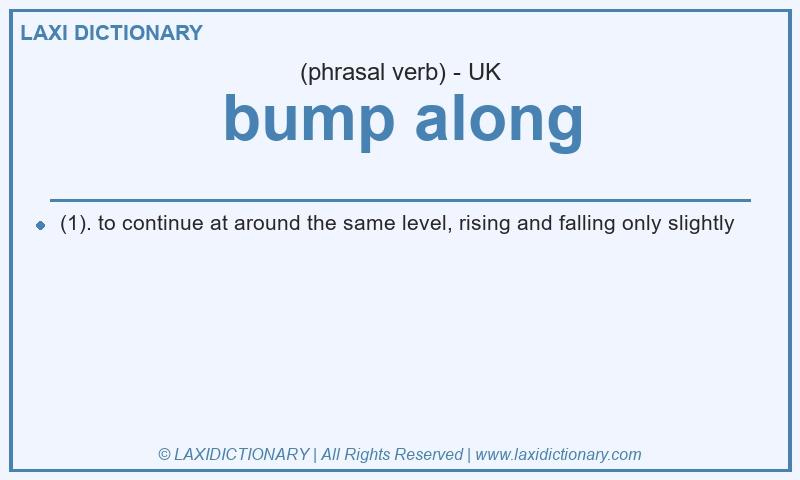 Definition bump along in British English
