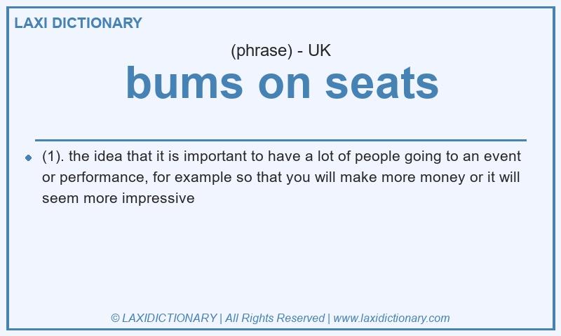 Definition bums on seats in British English