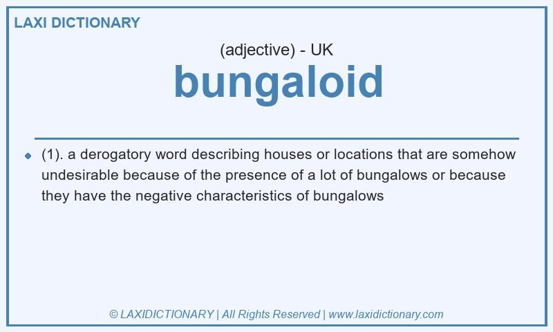 Definition bungaloid in British English