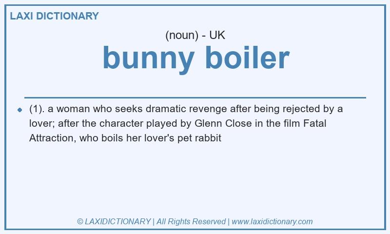 Definition bunny boiler in British English