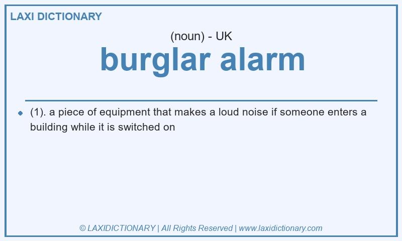 Definition burglar alarm in British English