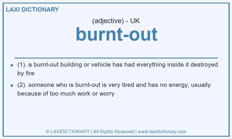 Definition burnt-out in British English