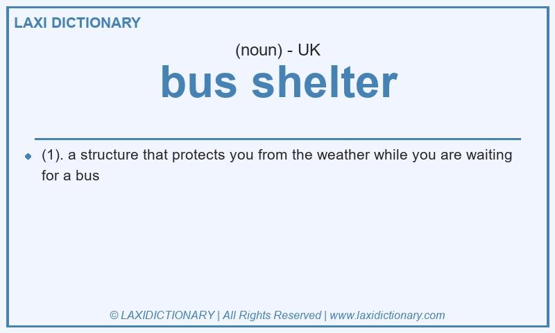 Definition bus shelter in British English