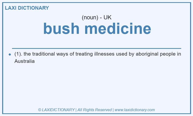 Definition bush medicine in British English