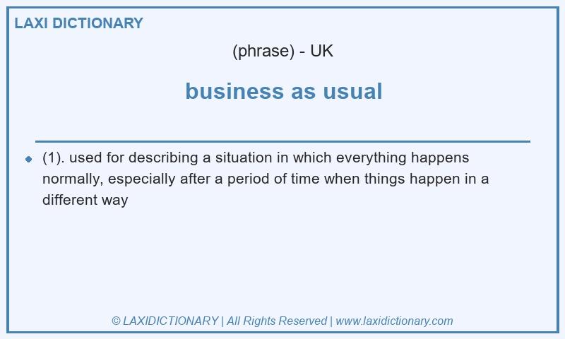 Definition business as usual in British English