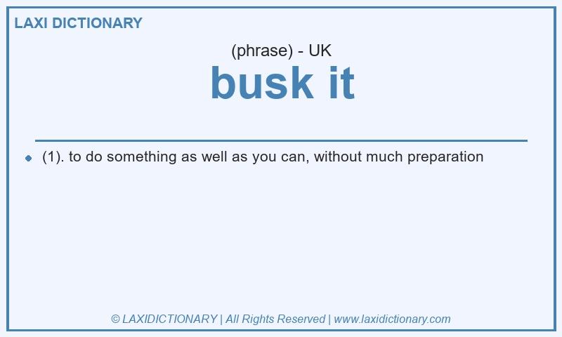 Definition busk it in British English