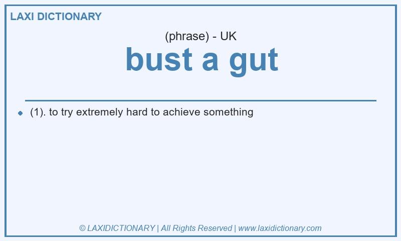 Definition bust a gut in British English