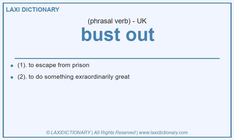 Definition bust out in British English