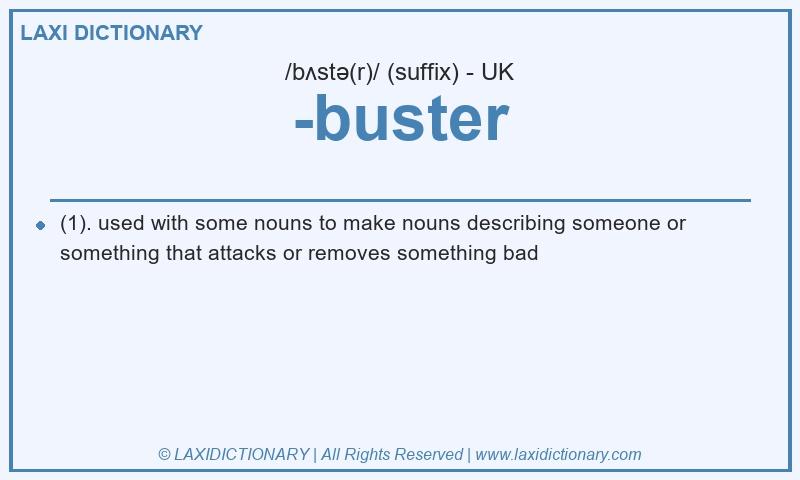 Definition -buster in British English