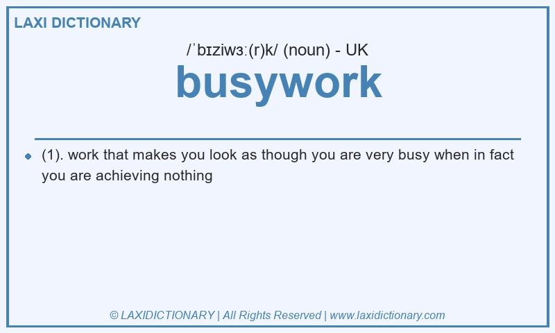 Definition busywork in British English