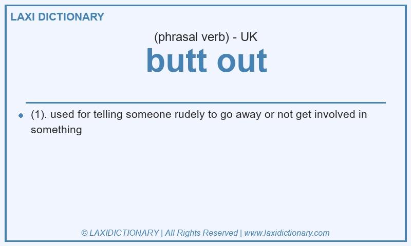 Definition butt out in British English