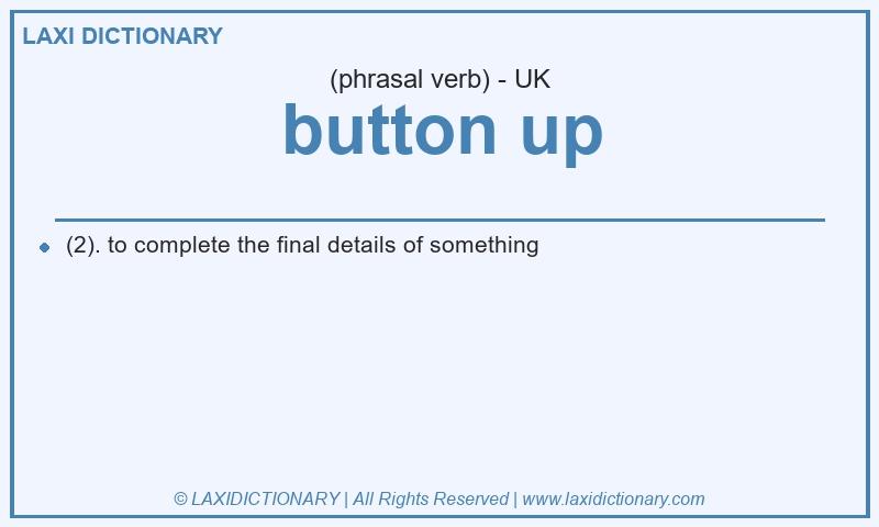 Definition button up in British English