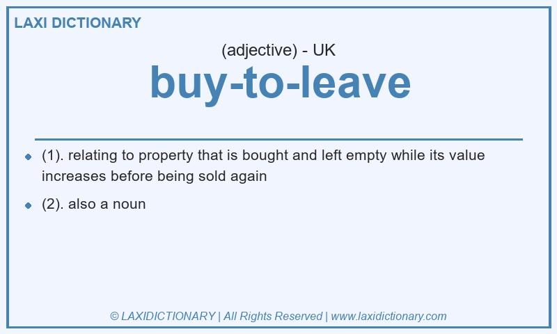 Definition buy-to-leave in British English