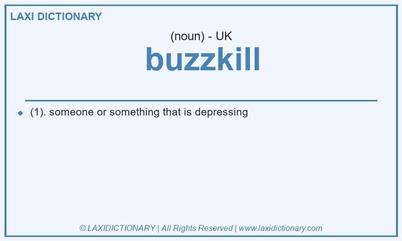 Definition buzzkill in British English