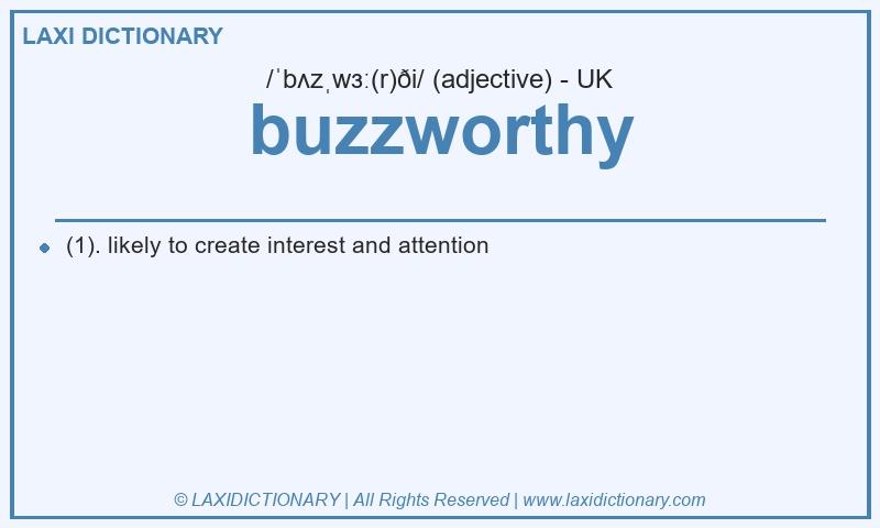 Definition buzzworthy in British English