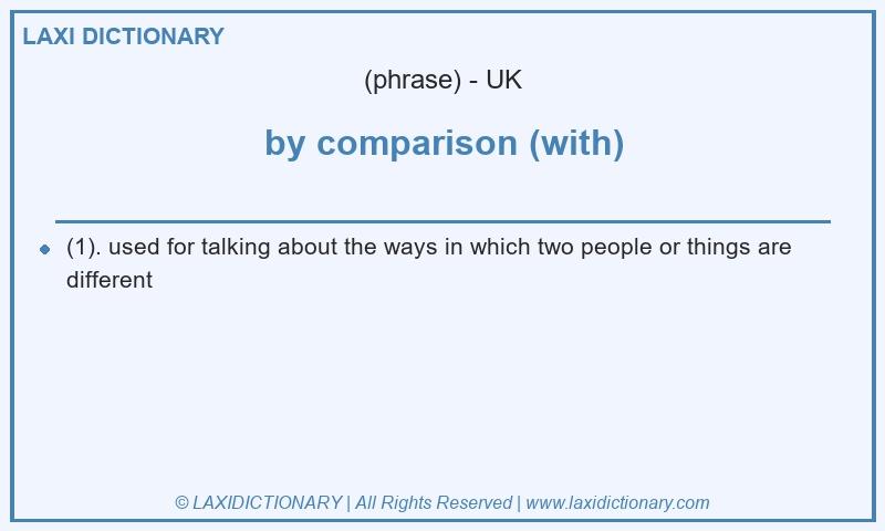 Definition by comparison (with) in British English