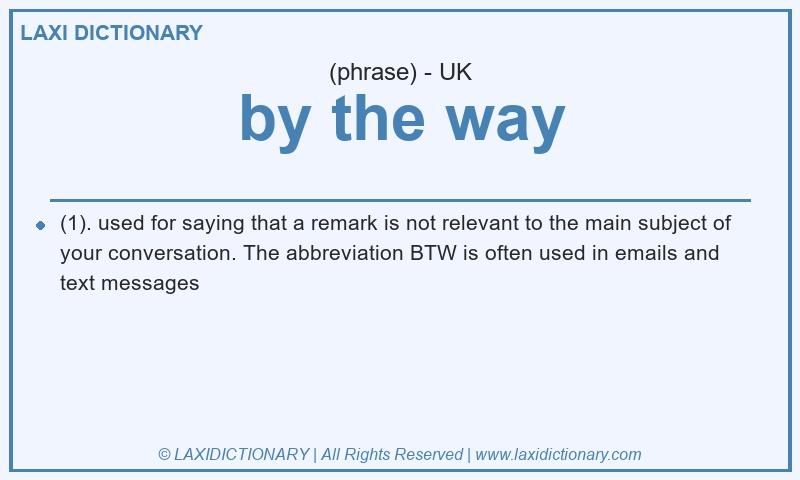 Definition by the way in British English